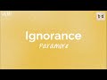 Ignorance (lyrics) - Paramore