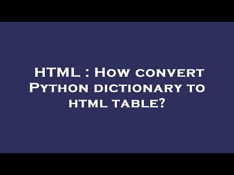 Html How Convert Python Dictionary To Html Table