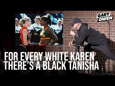 For Every Karen, There's a Tanisha | Gary Owen