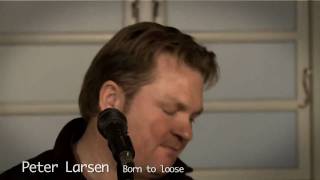 PETER LARSEN - BORN TO LOSE