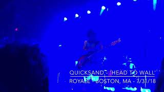 Quicksand - Head to Wall (Live at The Royale, Boston, MA - 7/31/18)