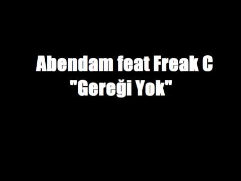 Abendam Ft. Freak C - Gereği Yok 2012