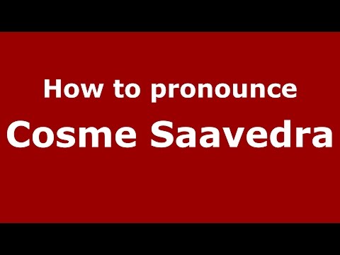 How to pronounce Cosme Saavedra (Spanish/Argentina) - PronounceNames.com
