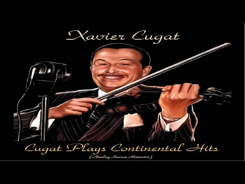 Xavier Cugat | Cugat Plays Continental Hits [Latin Jazz, Latin Music, Pop, Instrumental, Cafè, Work]