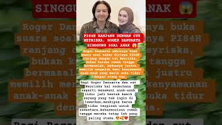 Download lagu PIS4H R4NJANG  DENGAN CUT MEYRISKA ROGER DANUARTA SINGGUNG SOAL ANAK 😱#rogerdanuarta #cutmeyriska mp3