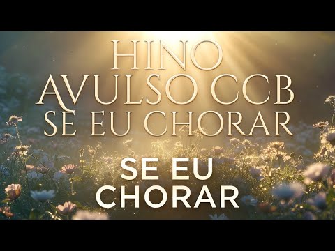 Se Eu Chorar - Hinos Avulsos Ccb