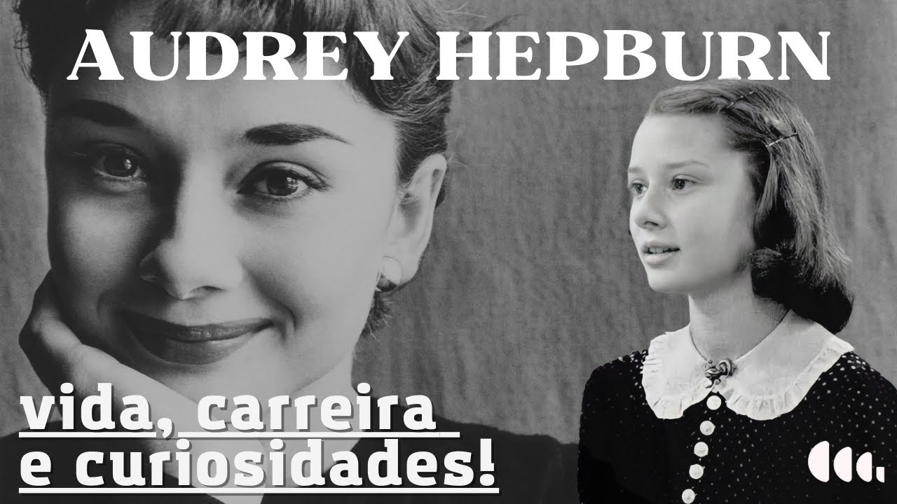 Audrey Hepburn - Vida, Carreira, Humanitarismo, Dicas e Curiosidades!