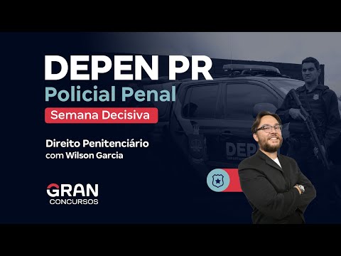 Concurso Depen PR - Semana Decisiva | Direito Penitenciário