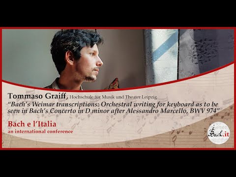 Bach e l'Italia – Tommaso Graiff: Bach’s Weimar transcriptions