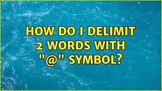 How do I delimit 2 words with "@" symbol? (2 Solutions!!)