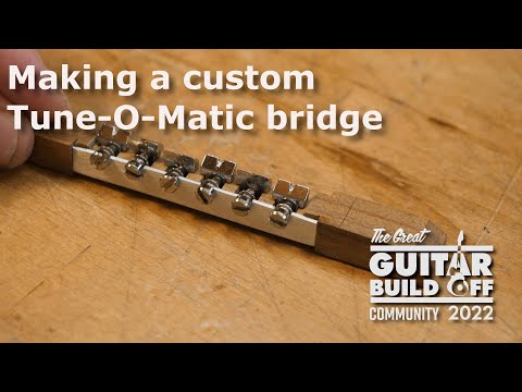 #GGBO22 Community Build ep14: Can I build a custom tune-o-matic bridge from odds and ends?