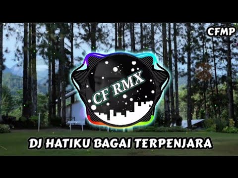 DJ Hatiku Bagai Terpenjara ( Nafa Urbach ) Slow Remix by CF RMX