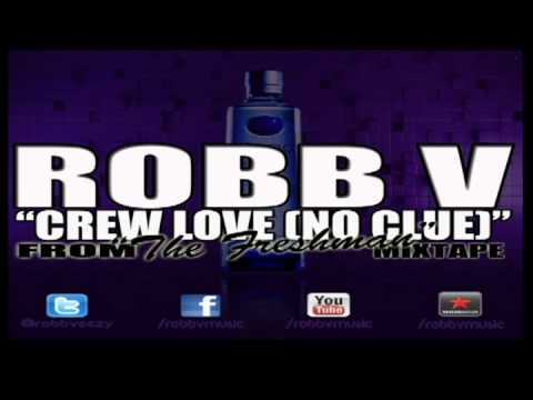 Crew Love (No Clue) - Robb V