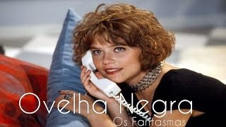 Ovelha Negra - Os Fantasmas | Mulheres de Areia [#ValeAPenaOuvirDeNovo]