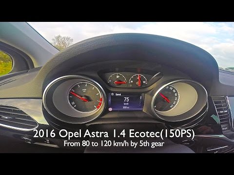 2016 Opel Astra 1.4(150PS) from 80 to120 km/h(5th gear)