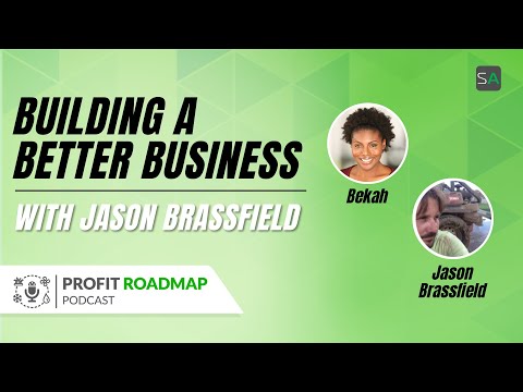 Building a Better Business with Jason Brassfield