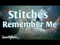 Stitches-Remember Me