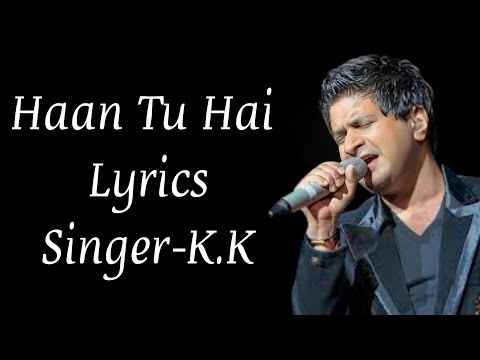 Haan Tu Hai Lyrics | Jannat | K.K | Sayeed Quadri