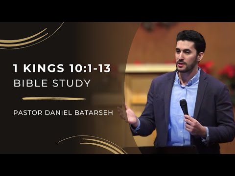 1 Kings 10 (Part 1) Bible Study (The Queen of Sheba) | Pastor Daniel Batarseh