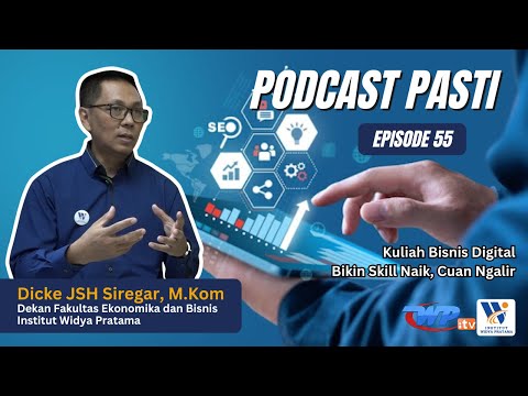 Kuliah Bisnis Digital, Bikin Skill Naik, Cuan Ngalir Terus! | Podcast PASTI WPiTV eps 55
