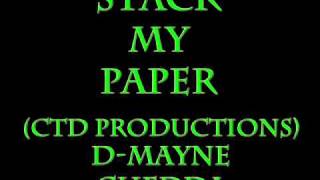 D-Mayne Ft. Chedda (CTD Productions) - Stack My Paper (Produced by Arjae Knox)
