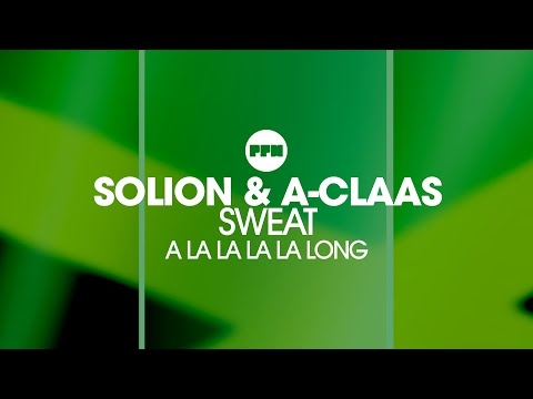 Solion & A-Class –  Sweat (A La La La La Long)