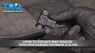 How to Replace MAP Sensor 2010-2014 Subaru Outback 2.5L H4