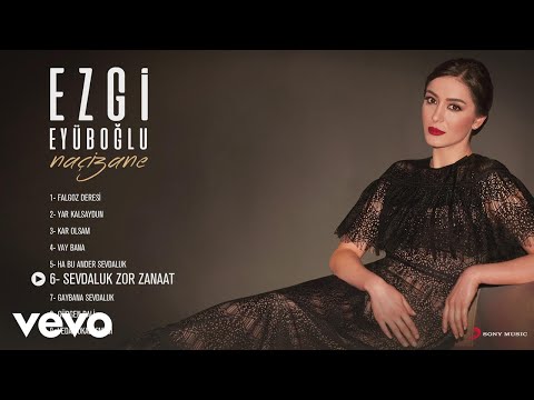 Ezgi Eyuboglu - Sevdaluk Zor Zanaat (Official Audio)