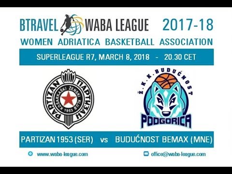 2017-18 BTravel WABA League SL7 - Partizan - Budućnost
