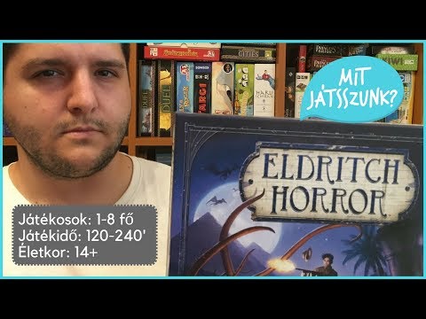 Eldritch Horror Játékbemutató - Mit Játsszunk?