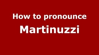 How to pronounce Martinuzzi