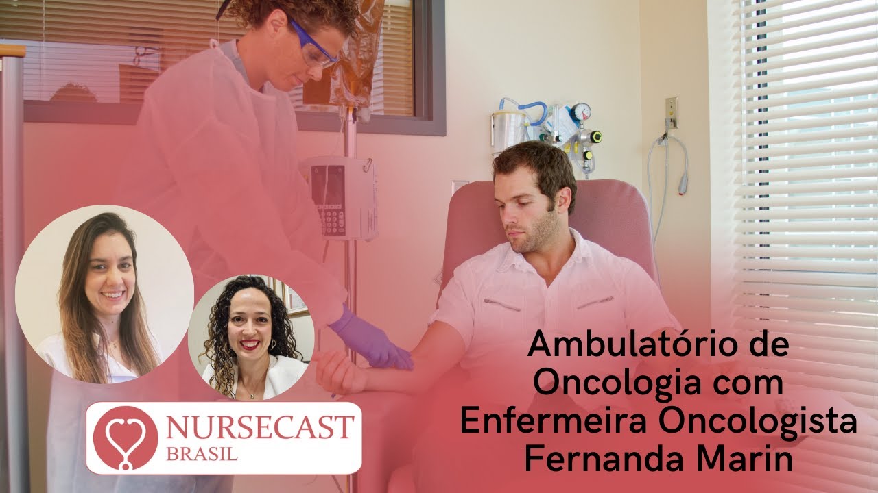 Quais são as etapas para administrar quimioterapia? | NURSECAST BRASIL Entrevista Fernanda Marin