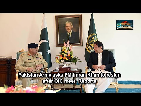 Pakistan Army asks PM Imran Khan to resign after OIC meet Reports