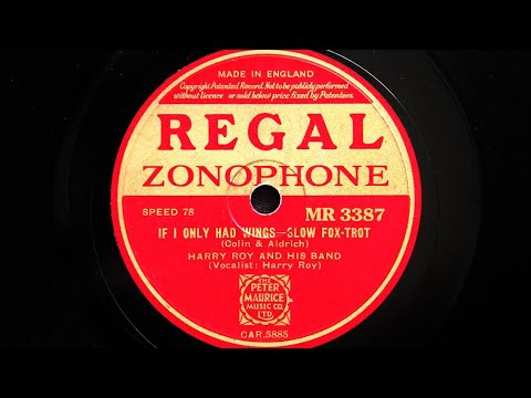 Harry Roy and His Band - If I Only Had Wings (1940)