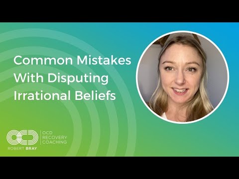 Common Mistakes With Disputing Irrational Beliefs
