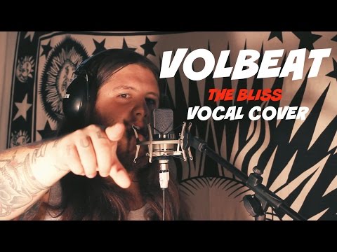 Volbeat - The Bliss (Vocal Cover)