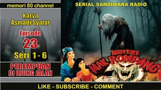 Download lagu Misteri Mak Rompang - Perempuan Di Ujung Jalan - Eps 23 Seri 1-6 Kegelisahan Dalam Penjara mp3