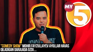 "Comedy show" | Mohir Fayzullayev ayollar havas qiladigan darajada ozdi....
