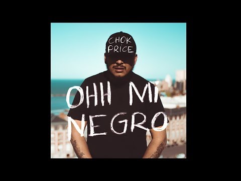 OHH MI NEGRO - CHOK PRICE (ÁLBUM COMPLETO)