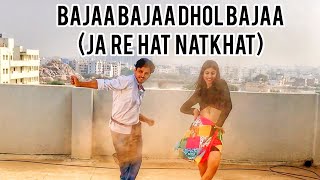 Bajaa Bajaa Dhol Bajaa | Ja Re Hat Natkhat | Dance Video | HOLI SPECIAL