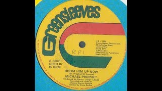 Michael Prophet - Boom Him Up Now ++ Dub ++