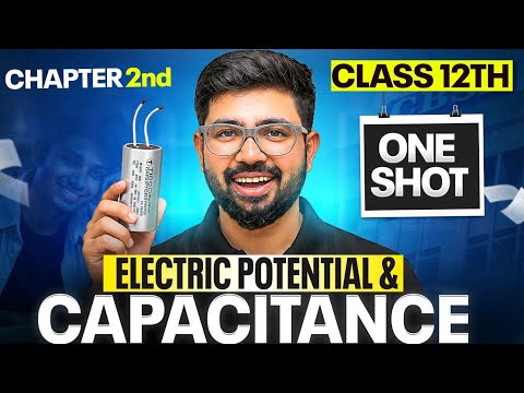 Class 12 Chapter 2 Oneshot | Electric Potential and Capacitance OneShot | CBSE JEE NEET Abhishek sir