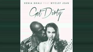 Xenia Ghali feat Wyclef Jean - Get Dirty ( Dino MFU Deeper rmx)