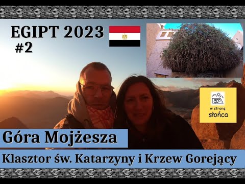 Półwysep Synaj. Góra Mojżesza, Klasztor św. Katarzyny, Krzew Gorejący. Egipt 2023 #2.