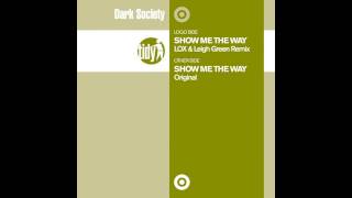 Dark Society - Show Me The Way (Lox & Leigh Green Remix) [Tidy]