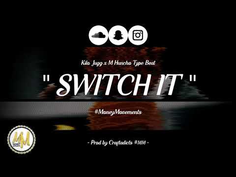 [Free] Kilo Jugg x M Huncho "SWITCH IT" | 2019 Trap Type Beat (Prod By @CRAFTADICTS #MM)