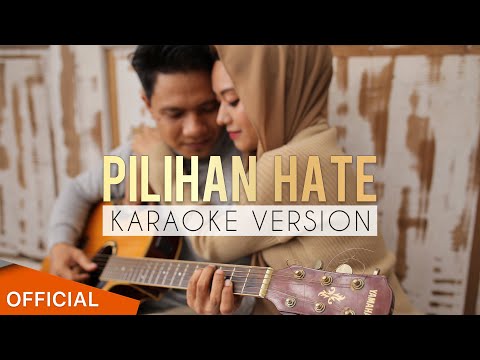 PILIHAN HATE (KARAOKE VERSION)