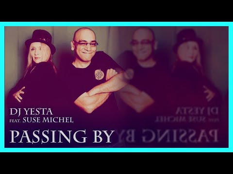 Passing by - DJ Yesta featuring Suse Michel