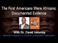 The First Americans Were Africans With Dr David Imhotep