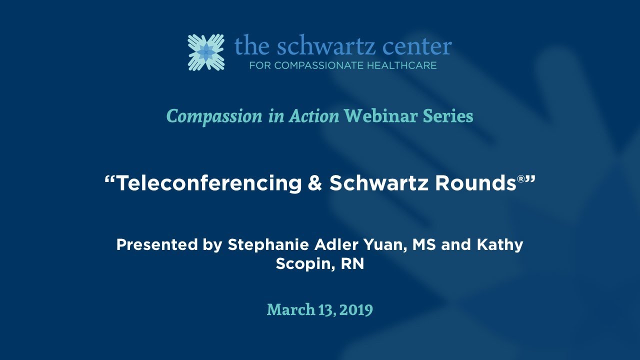 Teleconferencing & Schwartz Rounds®